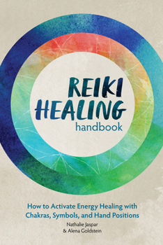 Paperback Reiki Healing Handbook: How to Activate Energy Healing with Chakras, Symbols, and Hand Positions Book