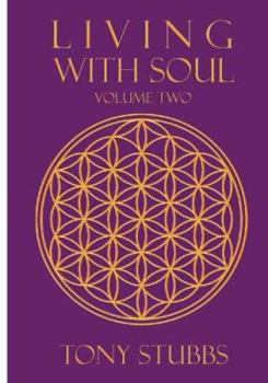 Paperback Living with Soul: An Old Soul's Guide to Life, the Universe and Everything, Vol. Two Book
