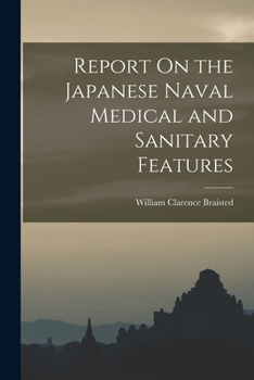 Paperback Report On the Japanese Naval Medical and Sanitary Features Book