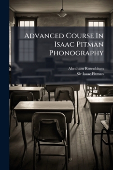 Paperback Advanced Course In Isaac Pitman Phonography Book