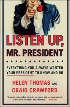 Paperback Listen Up, Mr. President: Everything You Always Wanted Your President to Know and Do Book