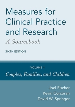 Hardcover Measures for Clinical Practice and Research: A Sourcebook: Volume 1: Couples, Families, and Children Book