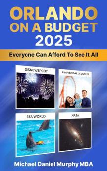 Hardcover ORLANDO ON A BUDGET 2025: EVERYONE CAN AFFORD TO SEE IT ALL Book