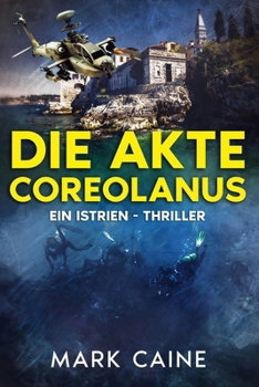 Paperback Die Akte Coreolanus: Ein Istrien - Thriller [German] Book