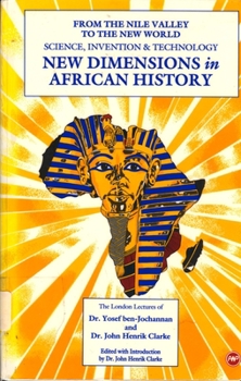 Paperback New Dimensions in African History: The London Lectures of Dr. Yosef Ben-Jochannan and Dr. John Henrik Clarke Book