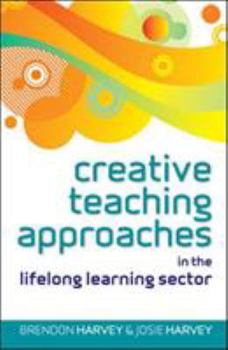Paperback Creative Teaching Approaches in the Lifelong Learning Sector Book