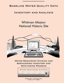 Paperback Baseline Water Quality Data Inventory and Analysis: Whitman Mission National Historic Site Book