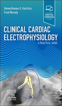 Paperback Clinical Cardiac Electrophysiology: A Practical Guide Book