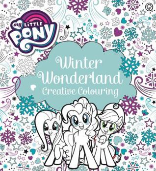 Paperback My Little Pony Winter Wonderland Creative Colouring Book