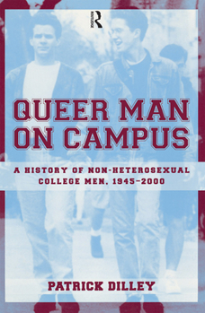 Paperback Queer Man on Campus: A History of Non-Heterosexual College Men, 1945-2000 Book