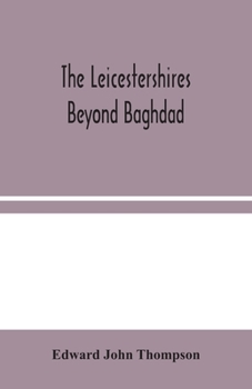 Paperback The Leicestershires Beyond Baghdad Book
