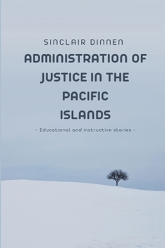 Paperback Administration of Justice in the Pacific Islands Book