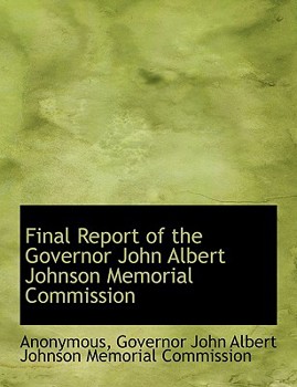 Paperback Final Report of the Governor John Albert Johnson Memorial Commission Book