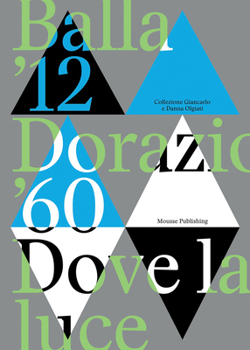 Hardcover Balla '12 Dorazio '60: Dove La Luce Book