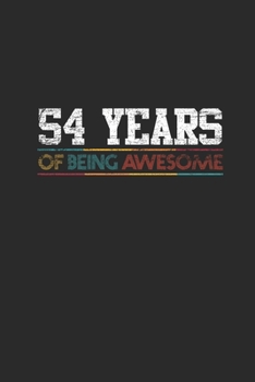54 Years Of Being Awesome: Dotted Bullet Notebook - Awesome Birthday Gift Idea