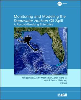 Hardcover Monitoring and Modeling the Deepwater Horizon Oil Spill: A Record Breaking Enterprise Book