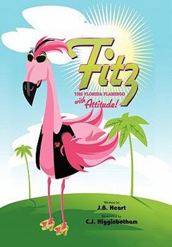 Paperback Fitz the Florida Flamingo with Attitude! Book