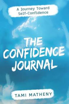 Paperback The Confidence Journal: A Journey Toward Self-Confidence Book