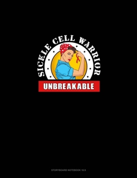 Paperback Sickle Cell Warrior - Unbreakable: Storyboard Notebook 1.85:1 Book