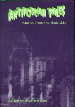 Hardcover Antipodean Tales: Stories from the Dark Side Book