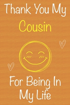 Paperback Thank You My Cousin For Being In My Life: Gift Book For Cousin, Christmas Gift Book, Father's Day Gifts, Birthday Gifts For Cousin, Men's Day Gifts, M Book
