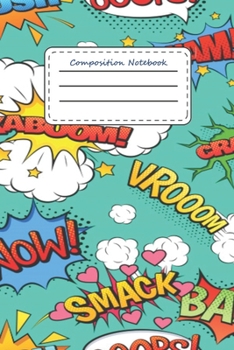 Composition Notebook: Funny Comic Book Theme 6''x 9'' 120 College Ruled Pages Story Journal / Personal Notebook/ Daily Planner Diary / Back To School ... Grader / High school Or  University Student