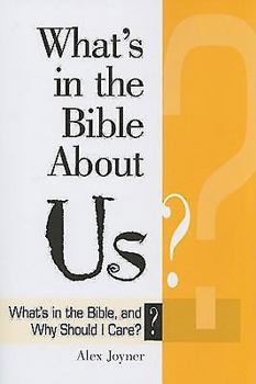 Paperback What's in the Bible about Us?: What's in the Bible and Why Should I Care? Book