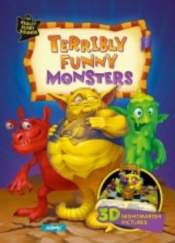 Hardcover Terribly Funny Monsters: 3D Nightmarish Pictures Book