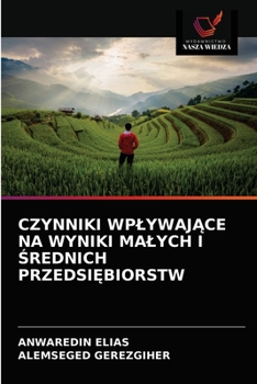 Paperback Czynniki WplywajĄce Na Wyniki Malych I Średnich PrzedsiĘbiorstw [Polish] Book