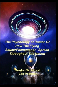 Paperback The Psychology of Rumor Or How The Flying Saucer Phenomenon Spread Throughout The Nation Book