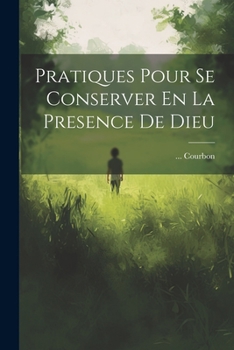 Paperback Pratiques Pour Se Conserver En La Presence De Dieu [French] Book
