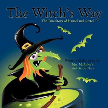 Paperback The Witch's Way: The True Story of Hansel and Gretel Book