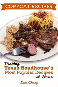 Paperback Copycat Recipes: Making Texas Roadhouse Most Popular Recipes at Home: ***BLACK AND WHITE EDITION*** Book