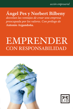 Paperback Emprender Con Responsabilidad: ?ngel Pes Y Norbert Bilbeny Desvelan Las Ventajas de Crear Una Empresa Preocupada Por Los Valores. [Spanish] Book