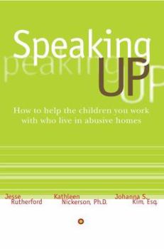 Paperback Speaking Up: How to Help the Children You Work with Who Live in Abusive Homes Book