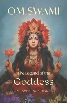 Paperback The Legend of the Goddess: Invoking Sri Suktam Book