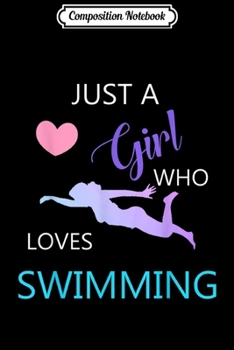 Composition Notebook: Just A Girl funny n Swimming Lover Gift  Journal/Notebook Blank Lined Ruled 6x9 100 Pages