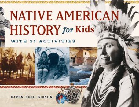 Native American History for Kids: With 21 Activities - Book  of the For Kids