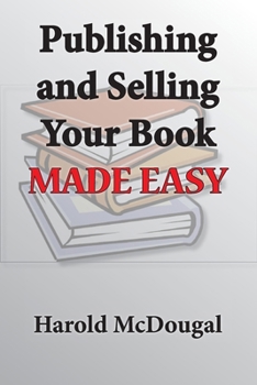 Paperback Publishing and Selling Your Book Made Easy Book