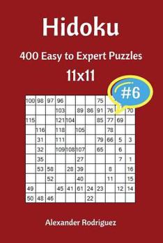 Paperback Hidoku Puzzles - 400 Easy to Expert 11x11 vol. 6 Book