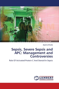Paperback Sepsis, Severe Sepsis and APC: Management and Controversies Book