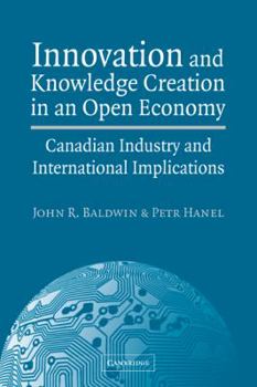 Paperback Innovation and Knowledge Creation in an Open Economy: Canadian Industry and International Implications Book