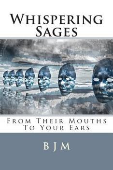 Paperback Whispering Sages: From Their Mouths to Your Ears Book