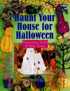 Paperback Haunt Your House for Halloween: Decorating Tricks & Party Treats Book