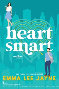Heart Smart - Book #2 of the Work For It