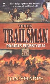 Prairie Firestorm - Book #225 of the Trailsman