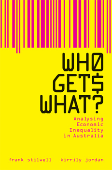 Paperback Who Gets What?: Analysing Economic Inequality in Australia Book