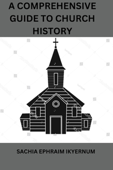 Paperback A Comprehensive Guide to Church History Book