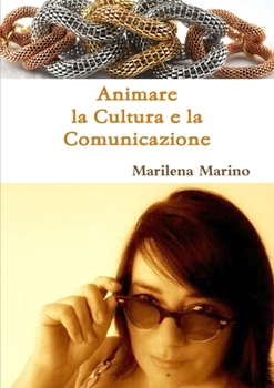 Paperback Animare la Cultura e la Comunicazione [Italian] Book