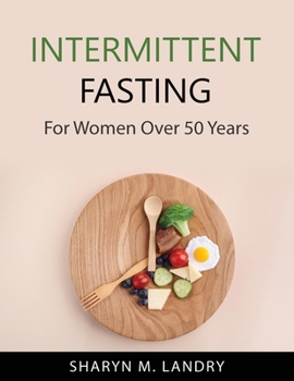 Paperback Intermittent Fasting: For Women Over 50 Years Book